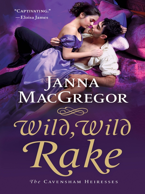 Title details for Wild, Wild Rake by Janna MacGregor - Available